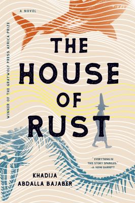 Cover art for The House of Rust by Khadija Abdalla Bajaber