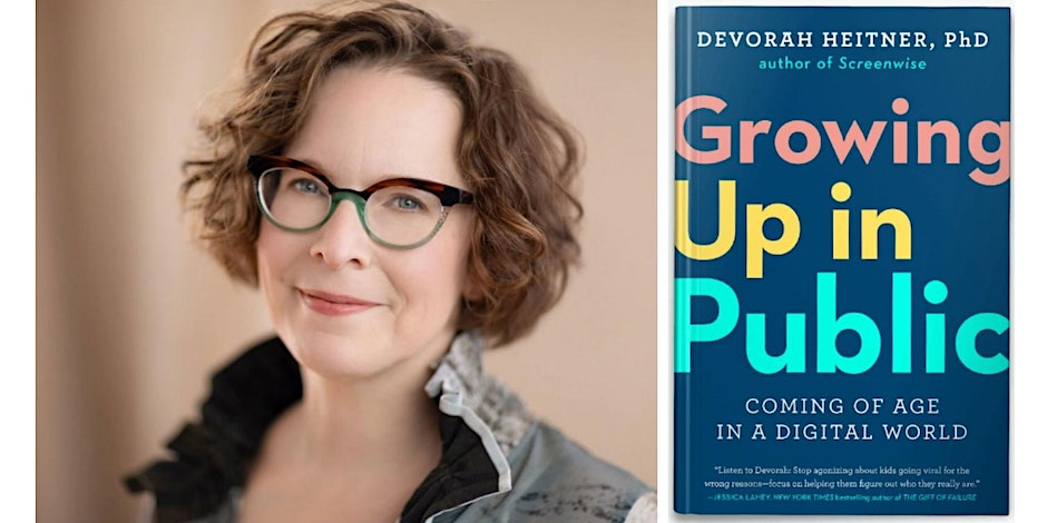 Portrait of Dr. Devorah Heitner, a white woman with short brown hair and glasses. Next to her is the cover of her book, Growing Up in Public