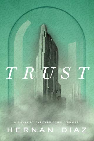 Cover of Trust by Hernan Diaz