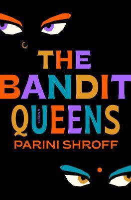 Cover of The Bandit Queens by Parini Shroff