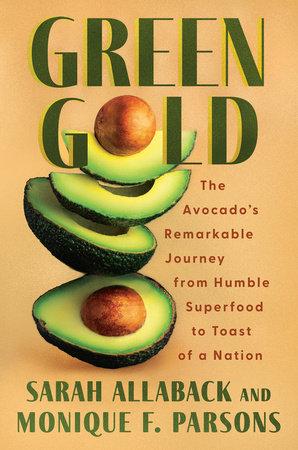 cover of "Green Gold," features gold background with stack of avocado halves