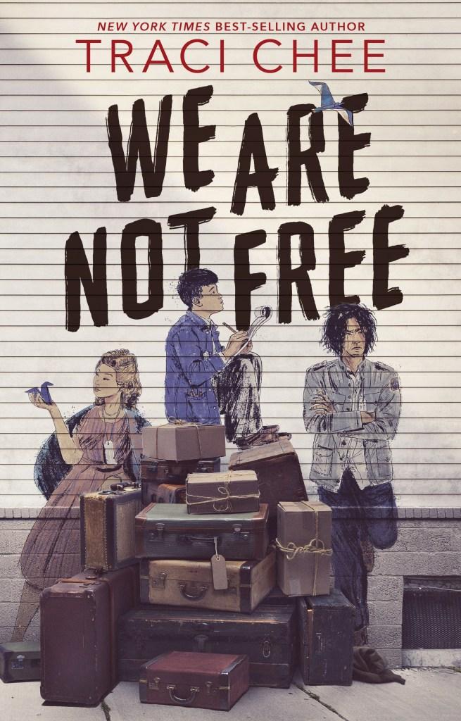 We Are Not Free by Traci Chee