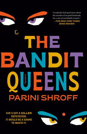 Book cover for The Bandit Queens by Parini Shroff. A black background with 2 sets of eyes. Eye on the top of the cover feature orange eyebrows and a nose ring. Eyes on the bottom feature blue eyebrows and a red bindi. 